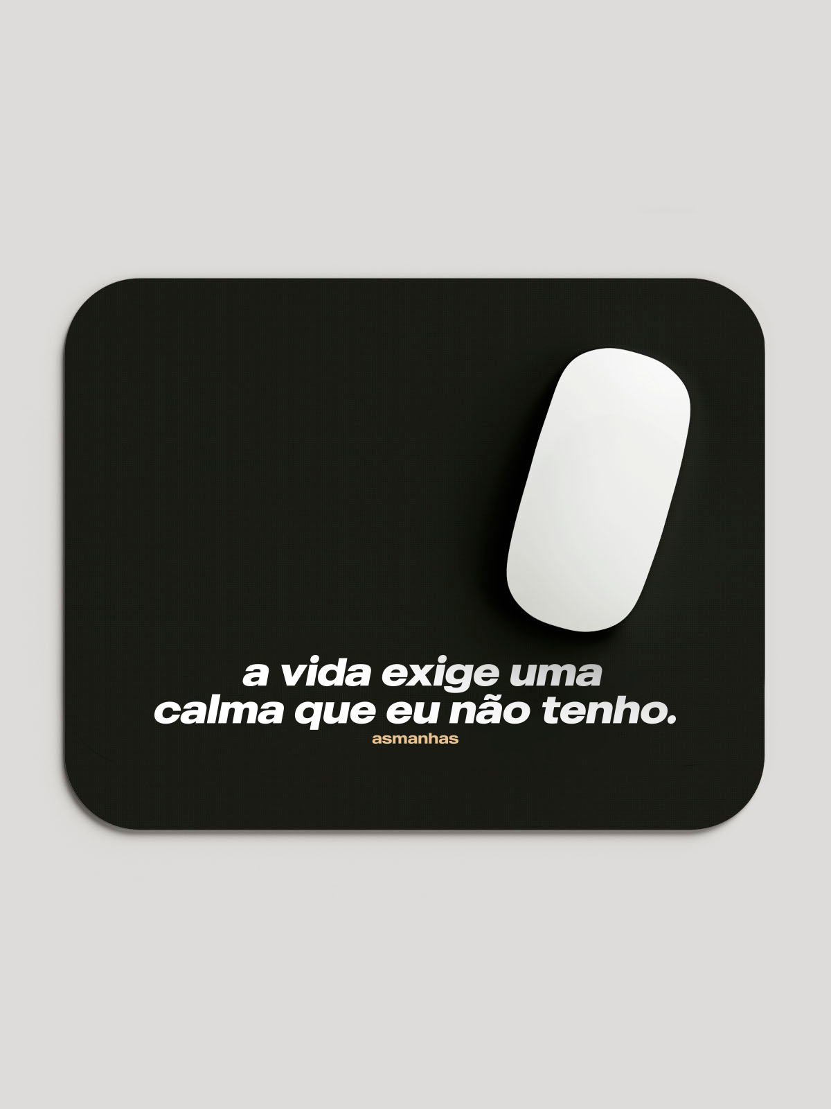 Mousepad Calma Que Eu Não Tenho Asmanhas