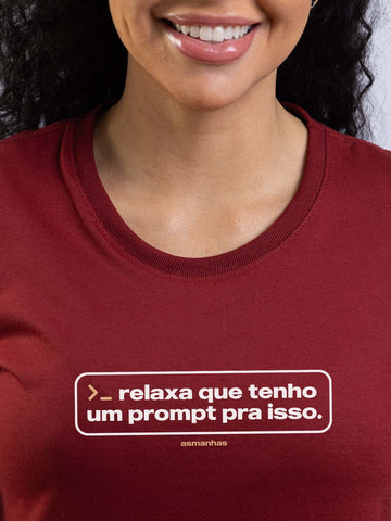 Camiseta Feminina Eu Tenho Um Prompt Asmanhas