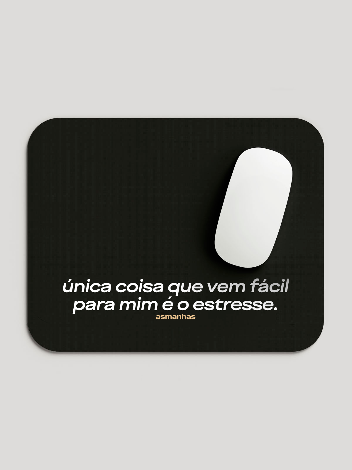 Mousepad Vem Fácil Pra Mim Asmanhas