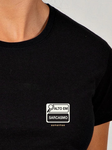 Camiseta Feminina Alto em Sarcasmo Asmanhas