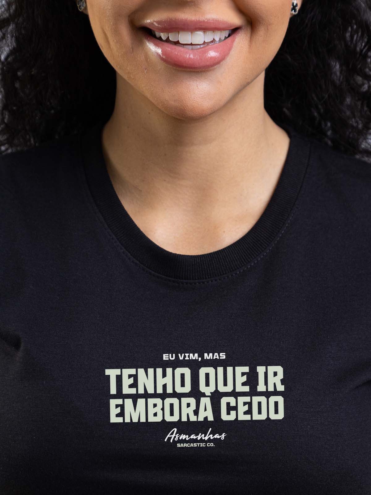 Camiseta Feminina Tenho Que Ir Embora Cedo Asmanhas