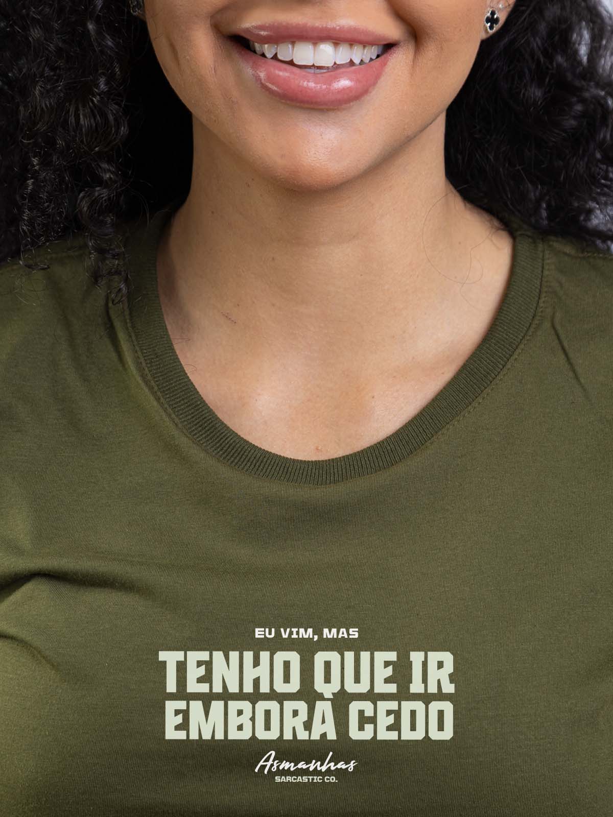Camiseta Feminina Tenho Que Ir Embora Cedo Asmanhas