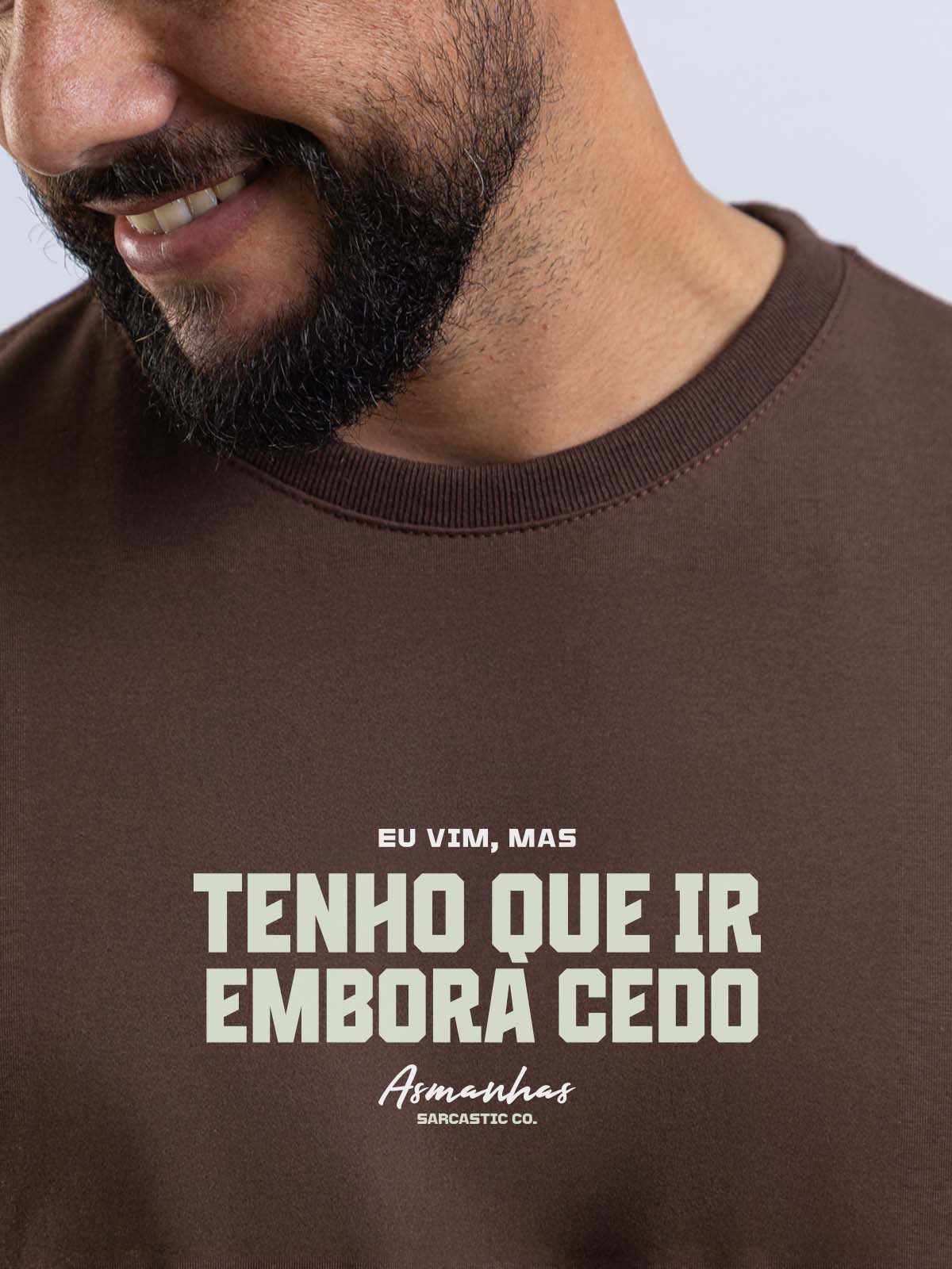 Camiseta Tenho Que Ir Embora Cedo Asmanhas