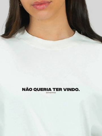 Camiseta Oversized Não Queria Ter Vindo Asmanhas