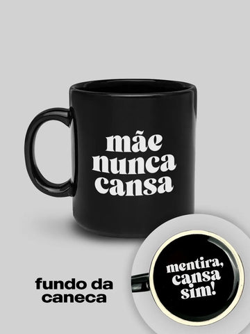 Caneca Mãe Nunca Cansa Preta Asmanhas