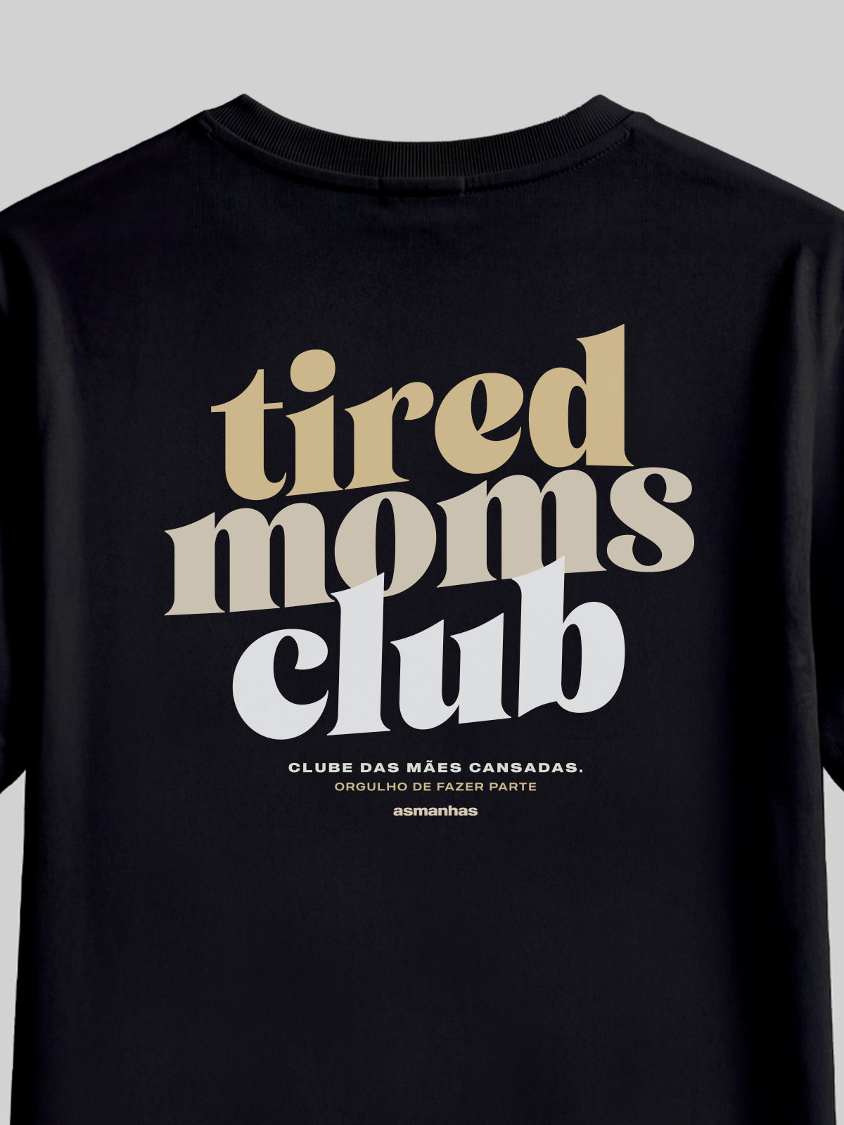 Camiseta Tired Moms Club Asmanhas