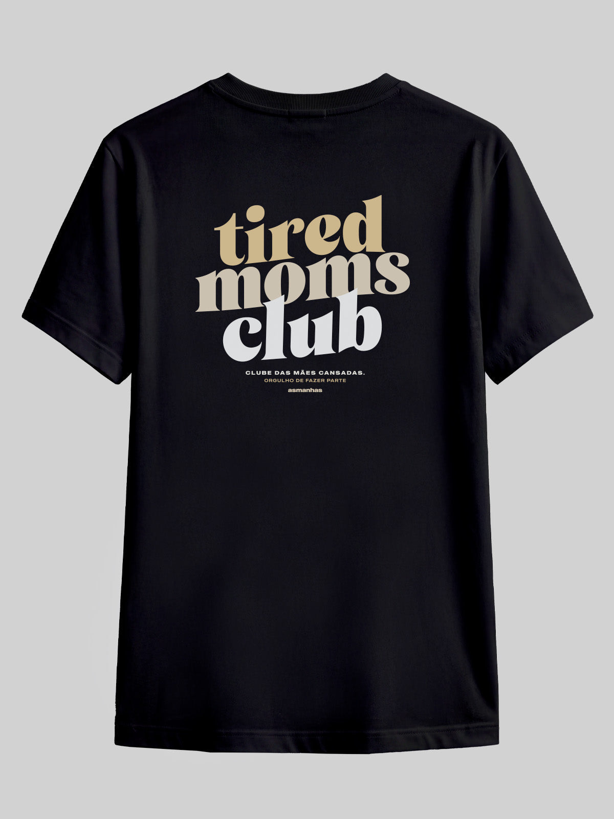 Camiseta Tired Moms Club Asmanhas