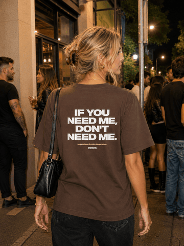 Camiseta If You Need Me Don’t Need Me Asmanhas