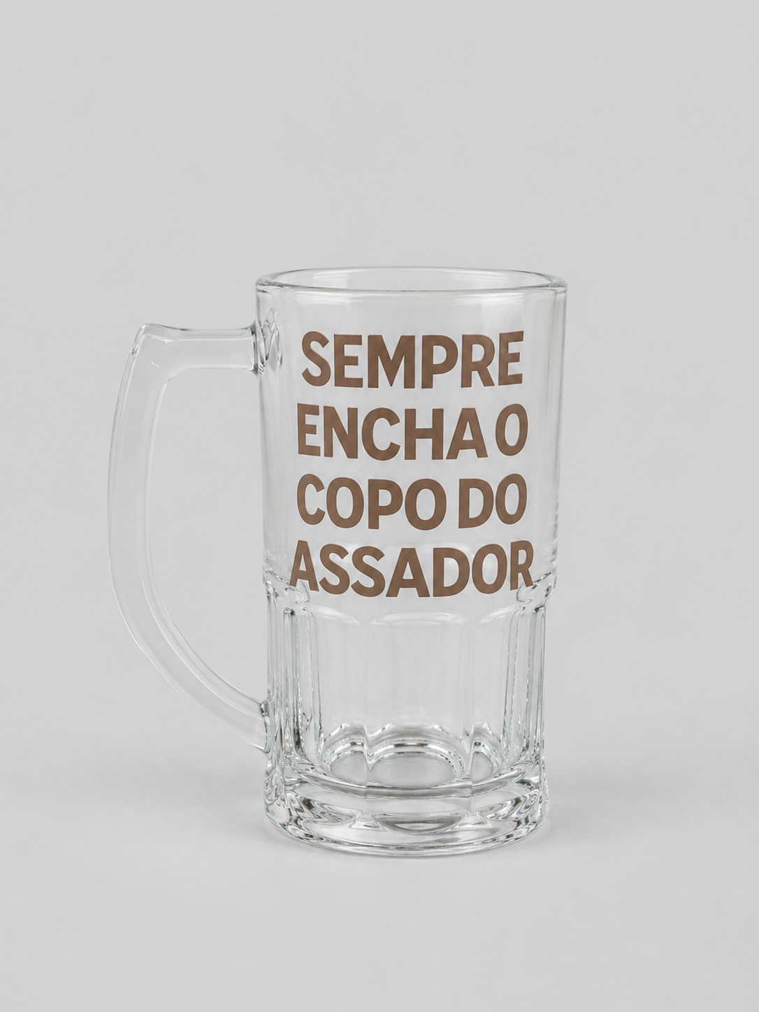 Copo de Chopp Sempre Encha o Copo do Assador Asmanhas
