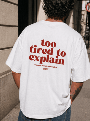 Camiseta Oversized Too Tired To Explain Asmanhas