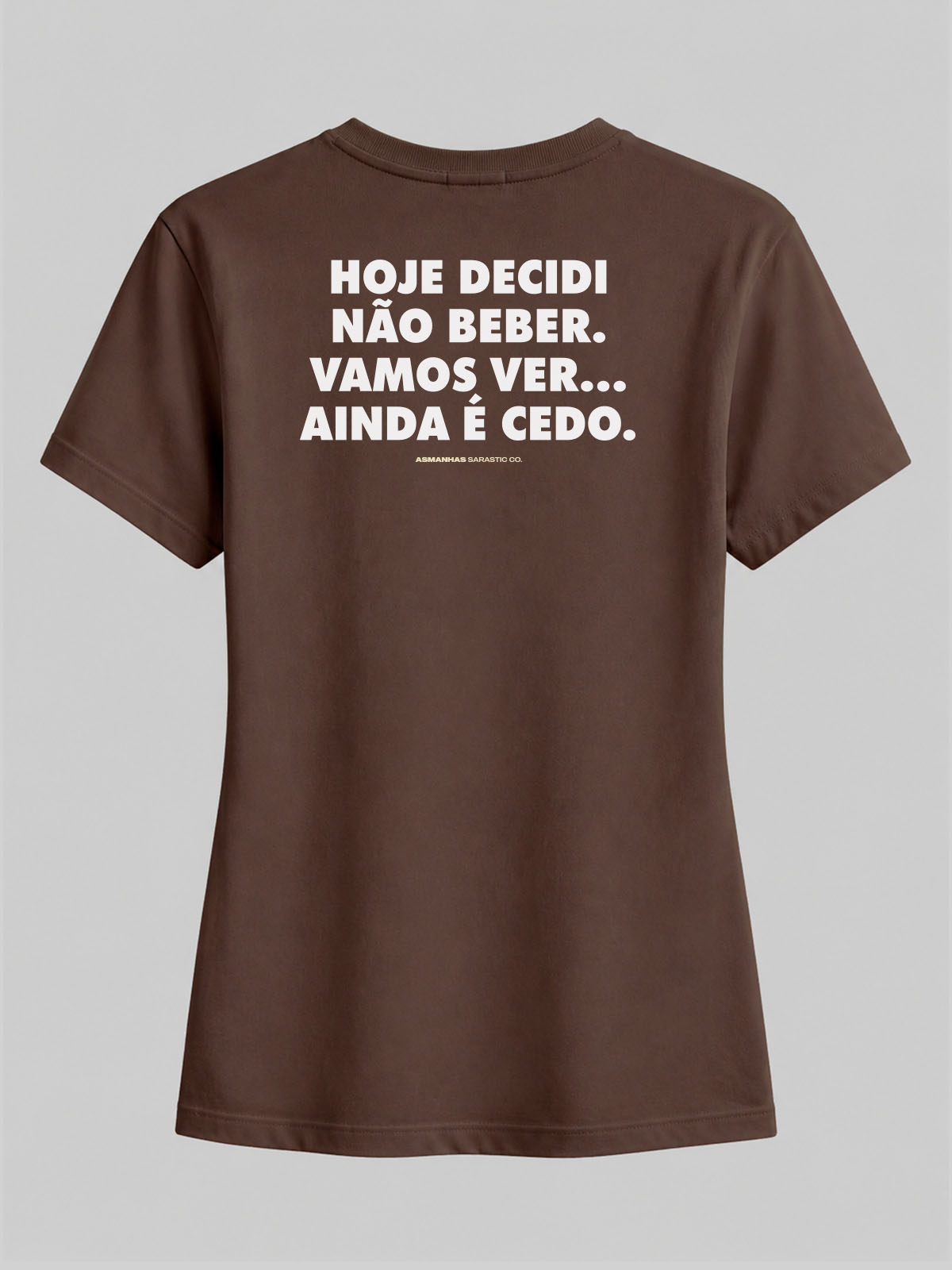 Camiseta Feminina Ainda É Cedo Asmanhas