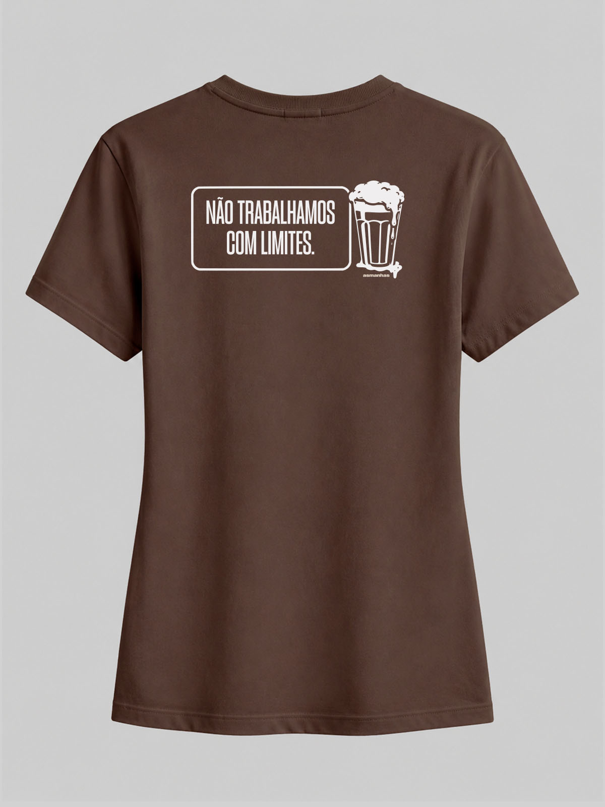 Camiseta Feminina Não Trabalhamos Com Limites Asmanhas
