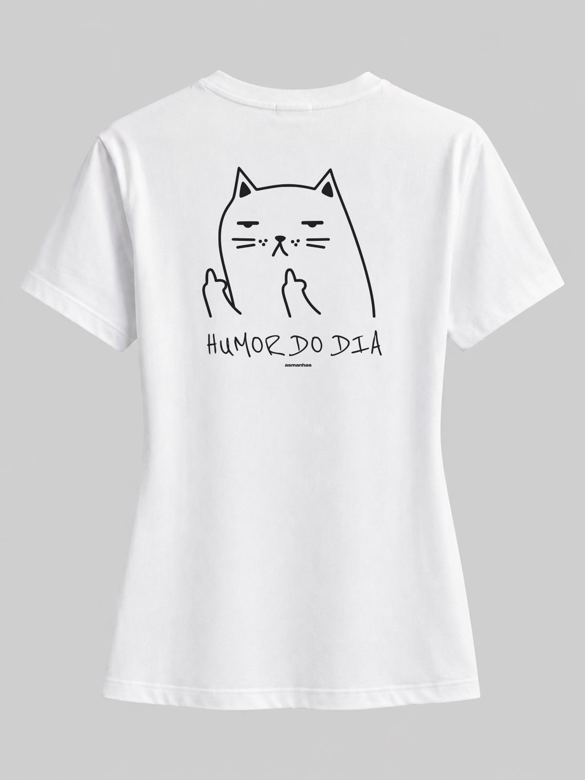 Camiseta Feminina Humor do Dia Asmanhas