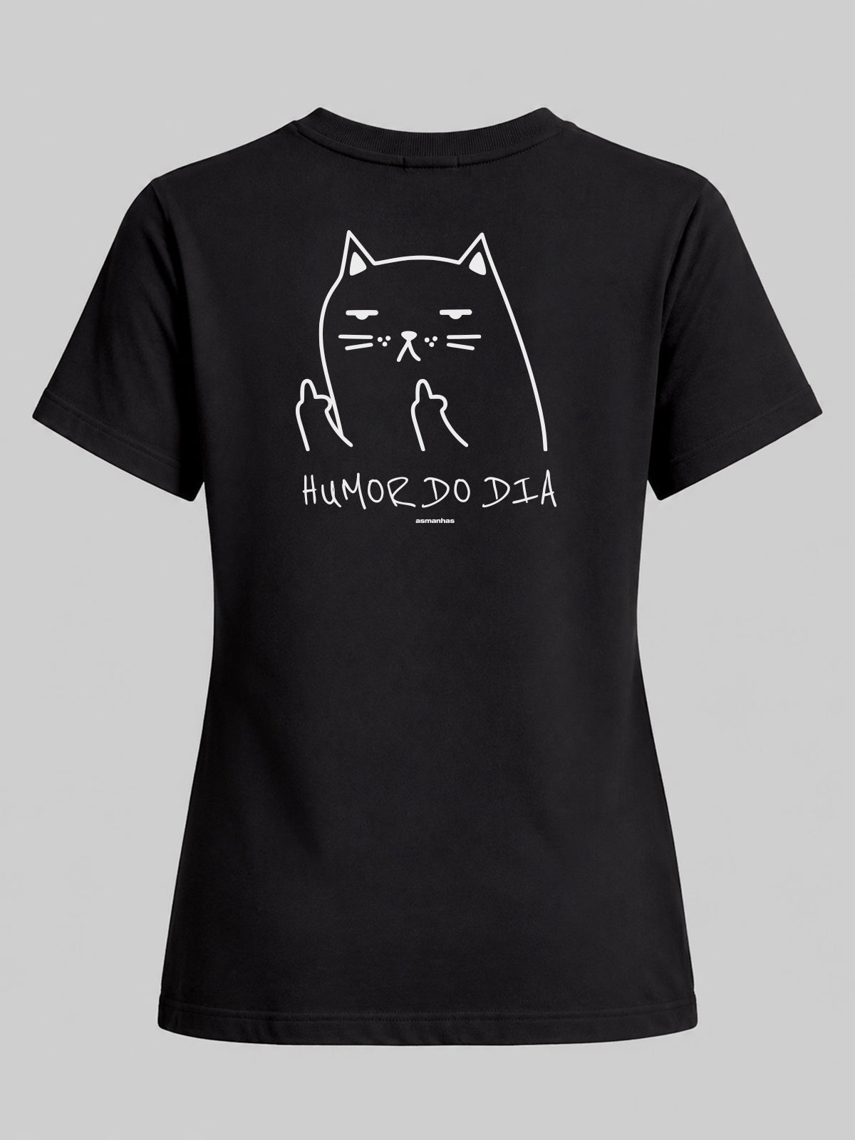 Camiseta Feminina Humor do Dia Asmanhas