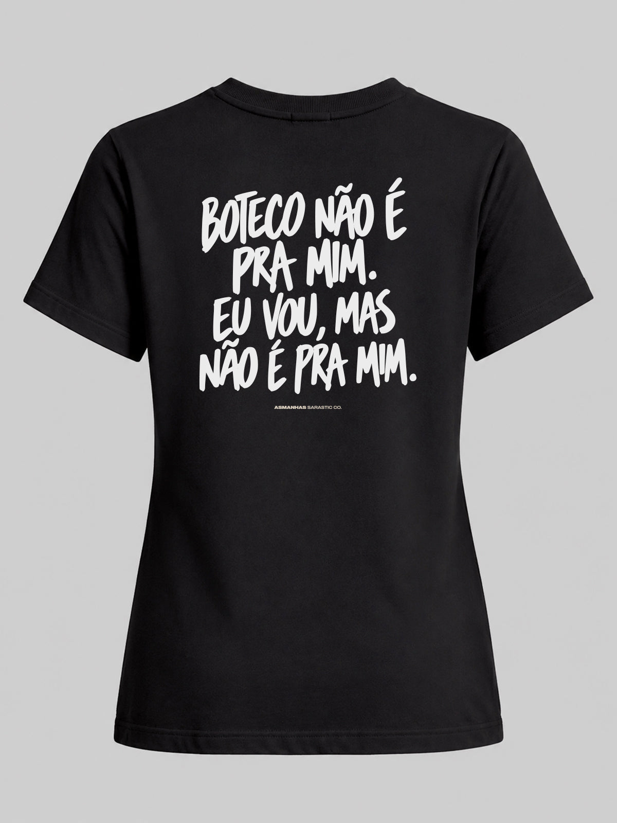 Camiseta Feminina Boteco Não É pra Mim Asmanhas