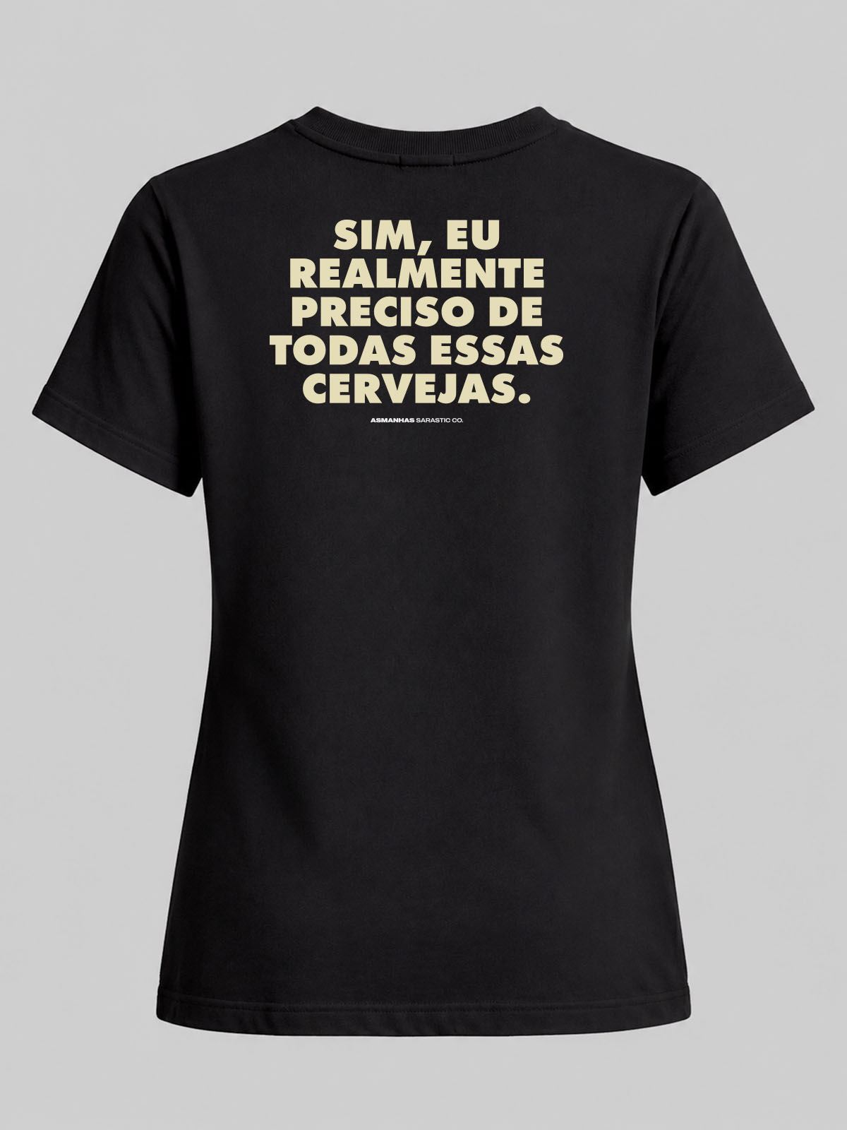 Camiseta Feminina Preciso de Todas Essas Cervejas Asmanhas