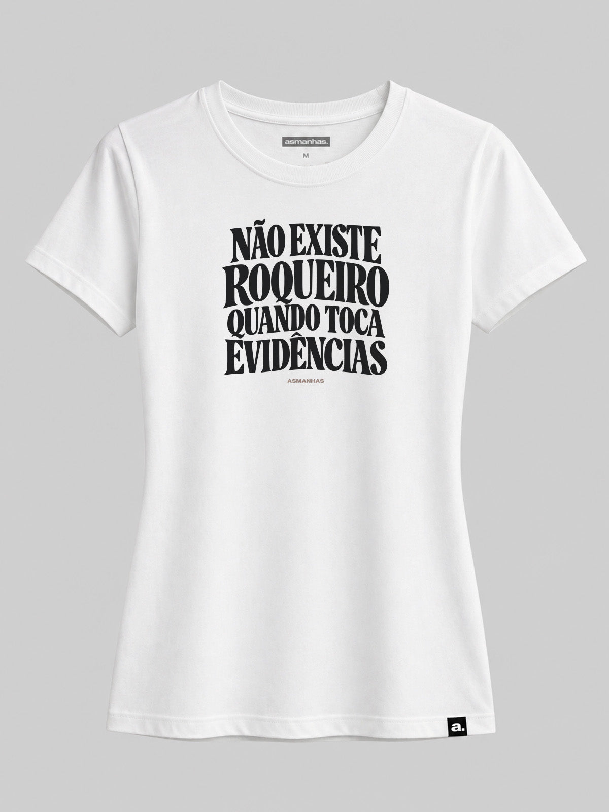 Camiseta Feminina Quando Toca Evidências Asmanhas