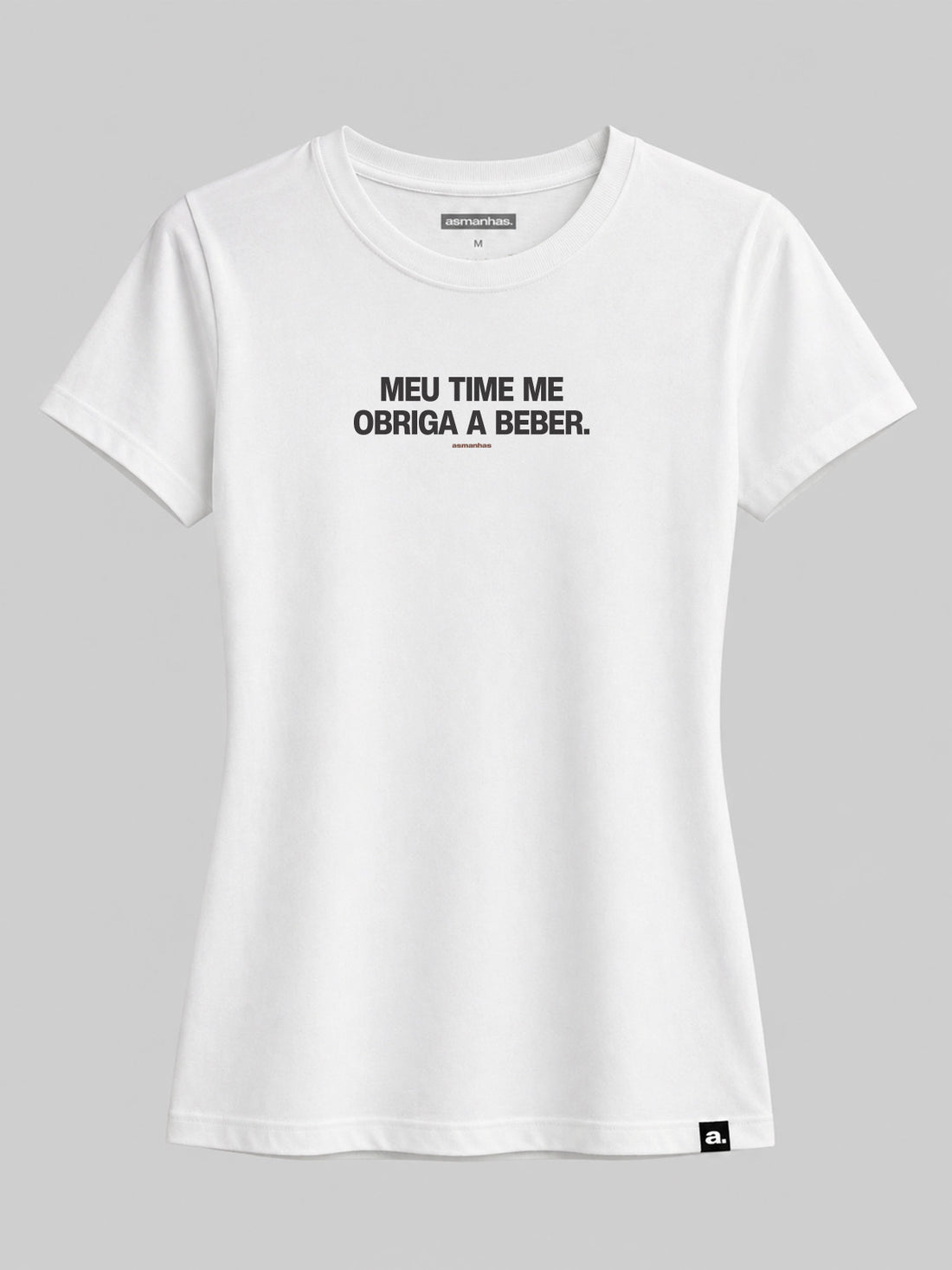 Camiseta Feminina Meu Time Me Obriga Asmanhas
