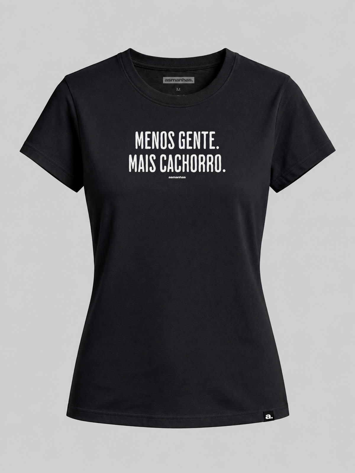 Camiseta Feminina Menos Gente Mais Cachorro Asmanhas