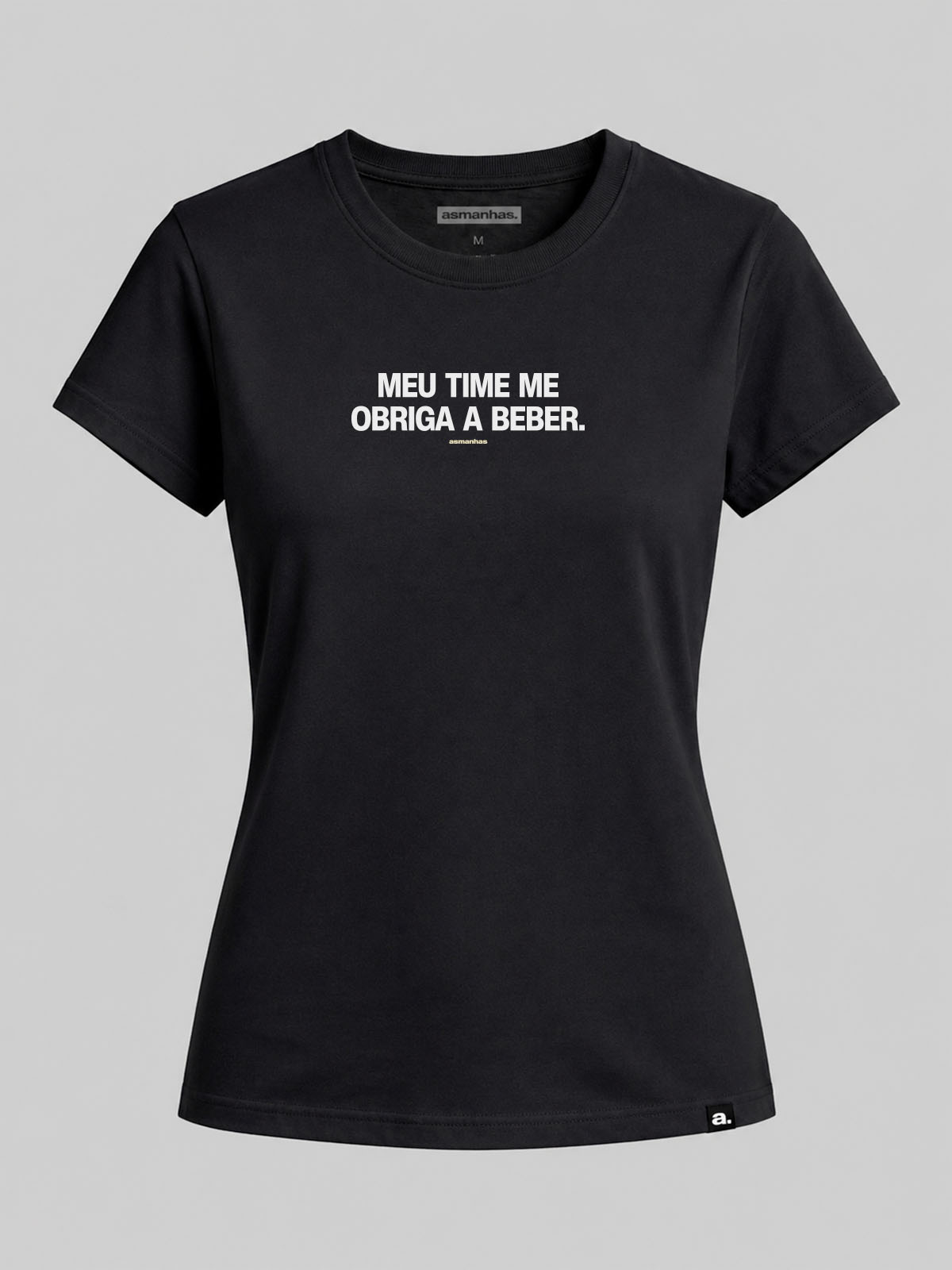 Camiseta Feminina Meu Time Me Obriga Asmanhas