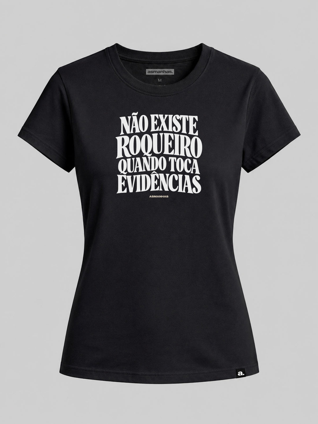 Camiseta Feminina Quando Toca Evidências Asmanhas