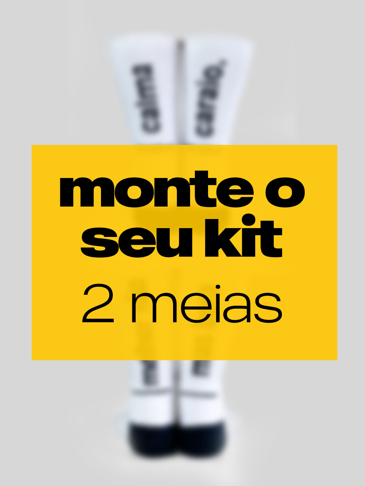 Kit 2 Pares de Meias - Você escolhe as frases!