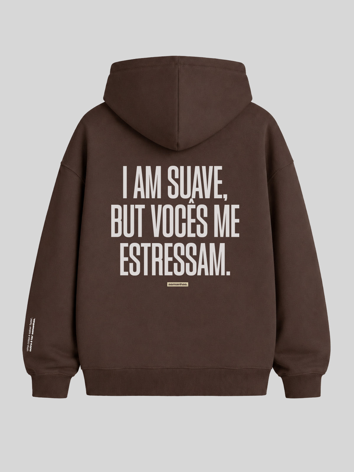 Casaco de Moletom I Am Suave But Vocês me estressam Asmanhas
