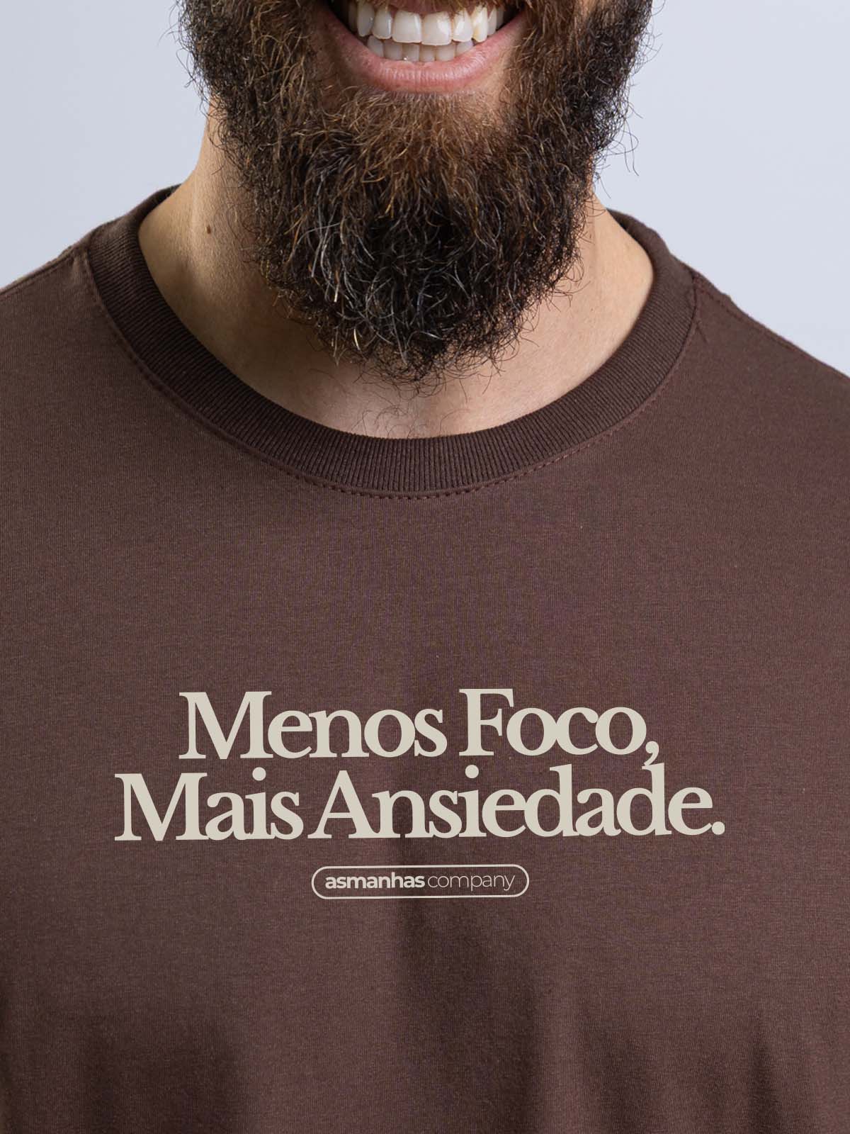 Camiseta Menos Foco Mais Ansiedade Asmanhas