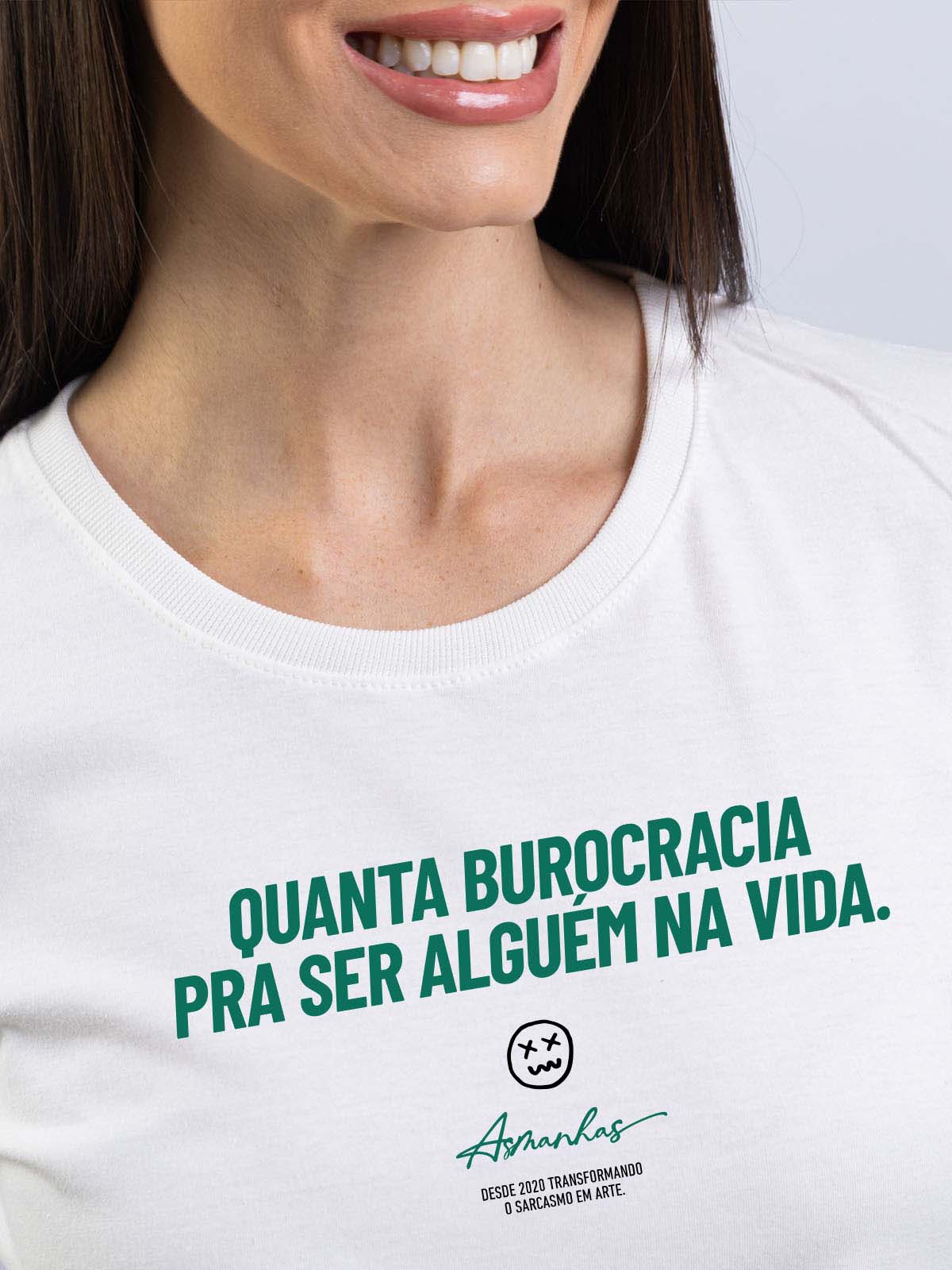 Camiseta Feminina Quanta Burocracia Asmanhas
