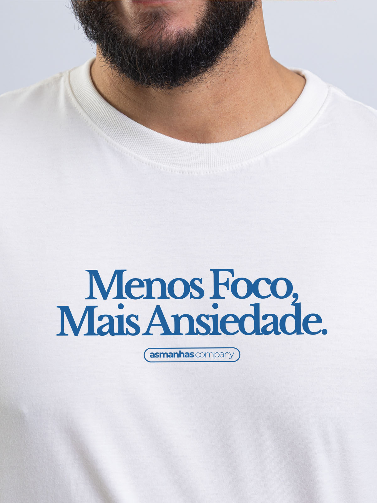 Camiseta Menos Foco Mais Ansiedade Asmanhas
