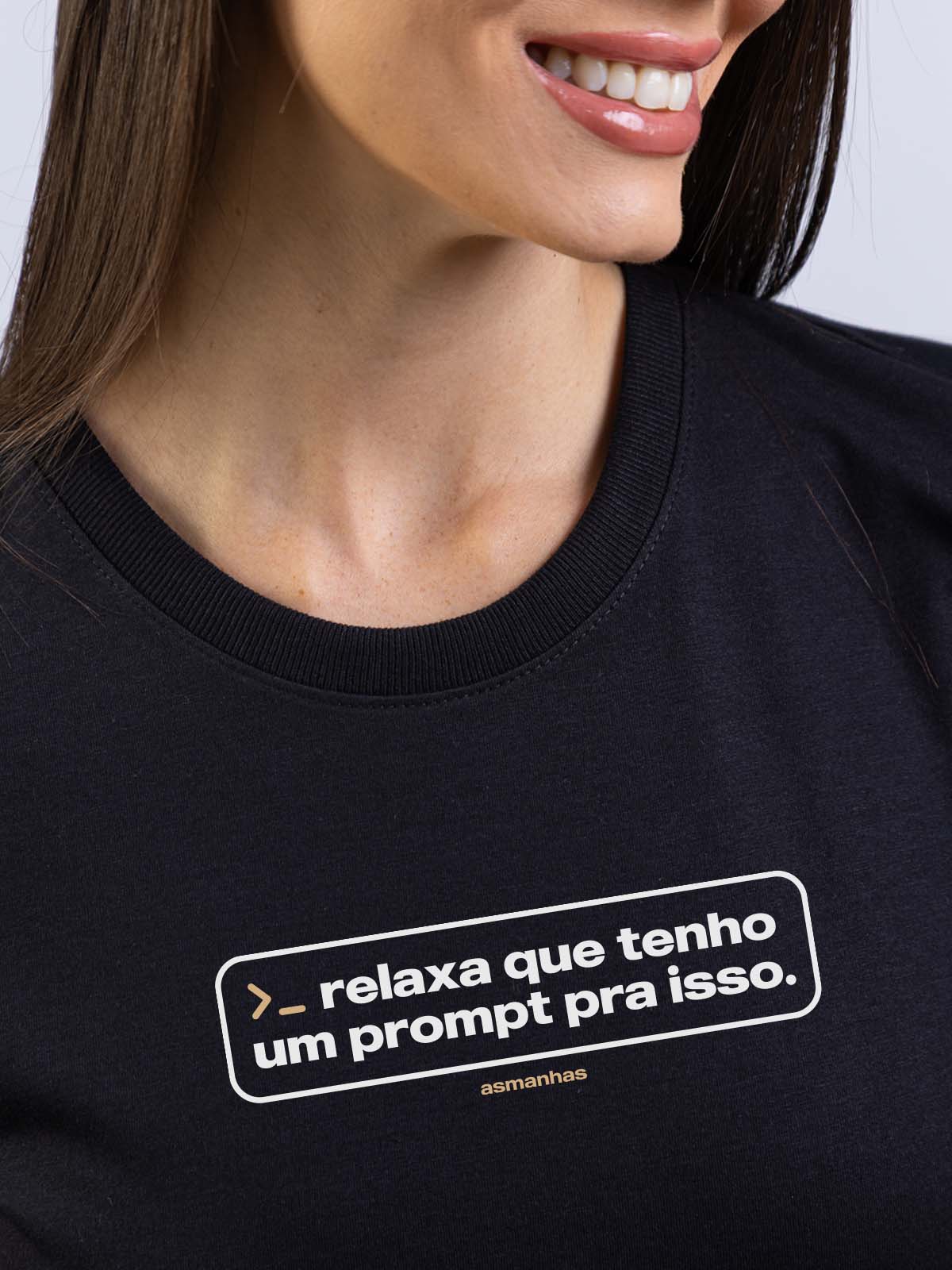 Camiseta Feminina Eu Tenho Um Prompt Asmanhas