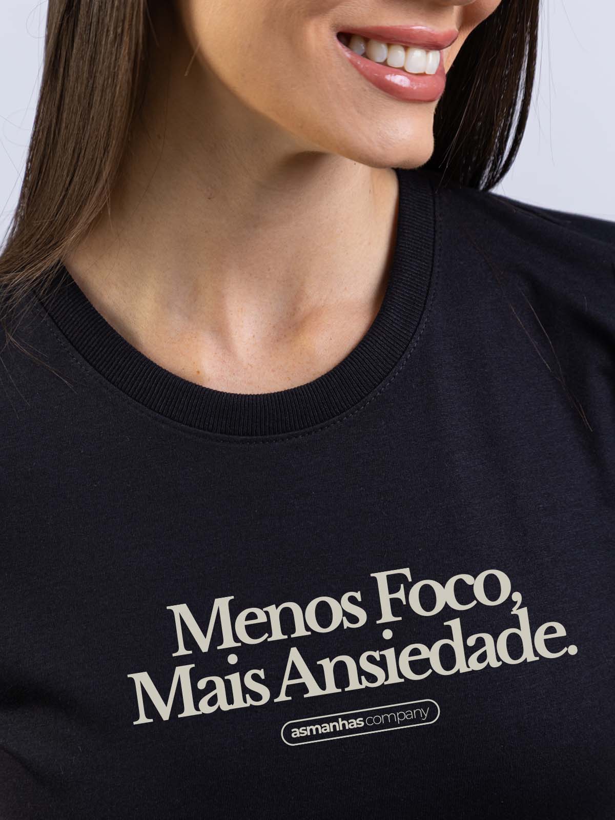 Camiseta Feminina Menos Foco Mais Ansiedade Asmanhas