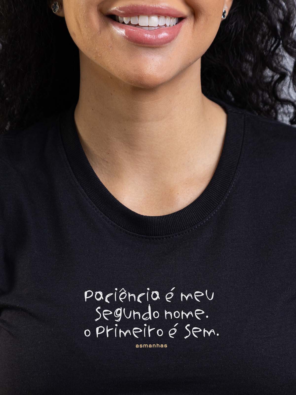 Camiseta Feminina Paciência Segundo Nome Asmanhas