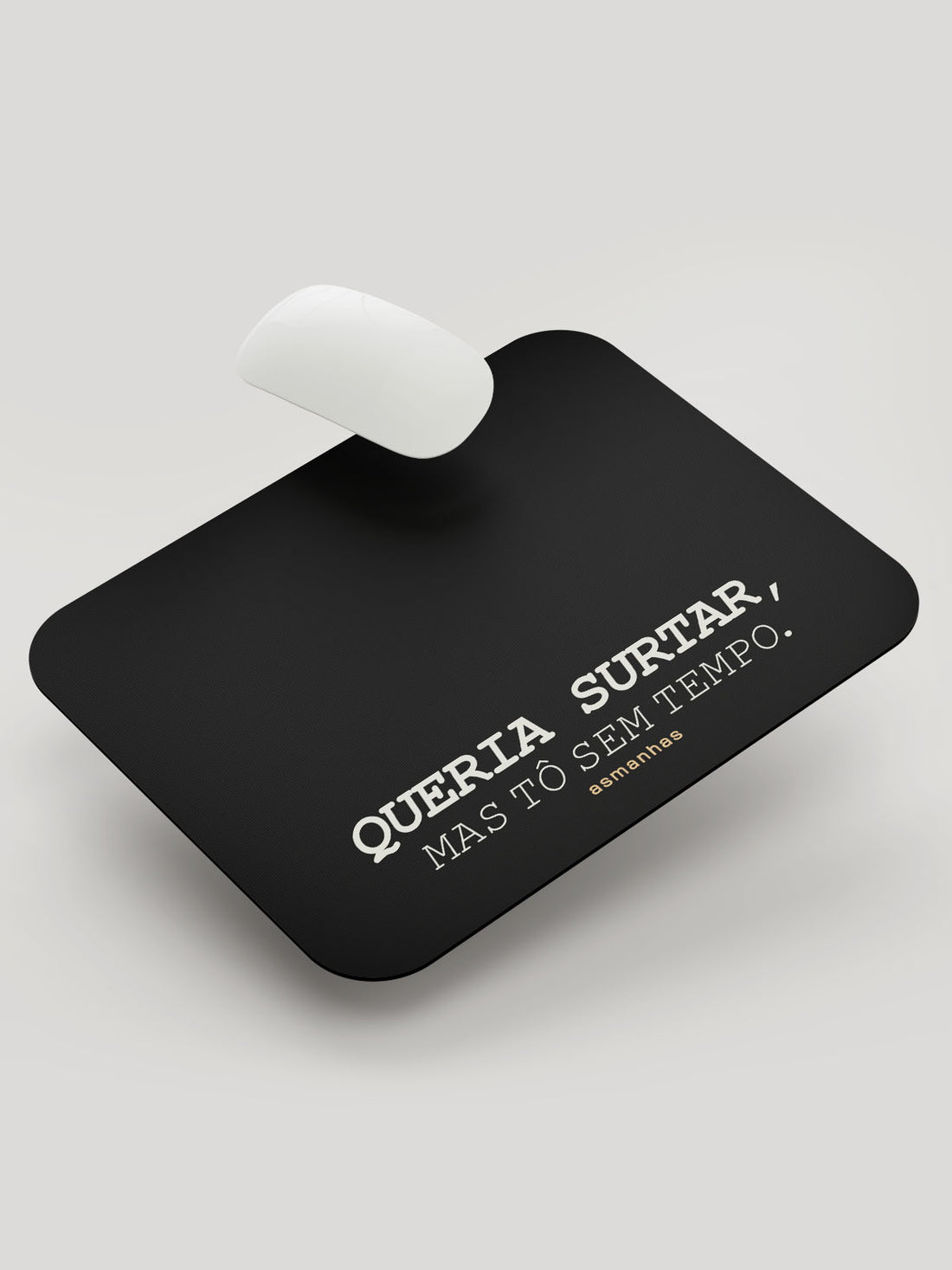 Mousepad Queria Surtar Asmanhas