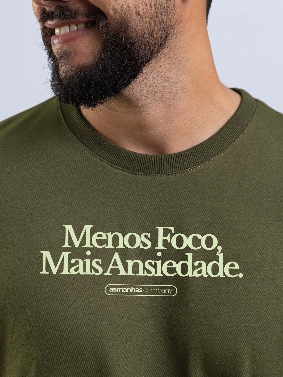 Camiseta Menos Foco Mais Ansiedade Asmanhas