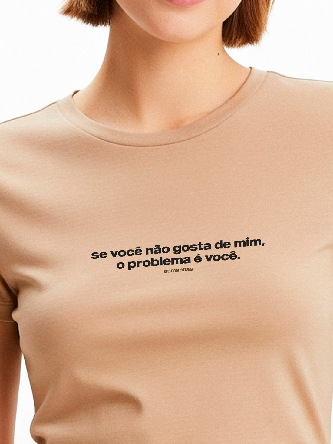 Camiseta Feminina O Problema É Você Asmanhas