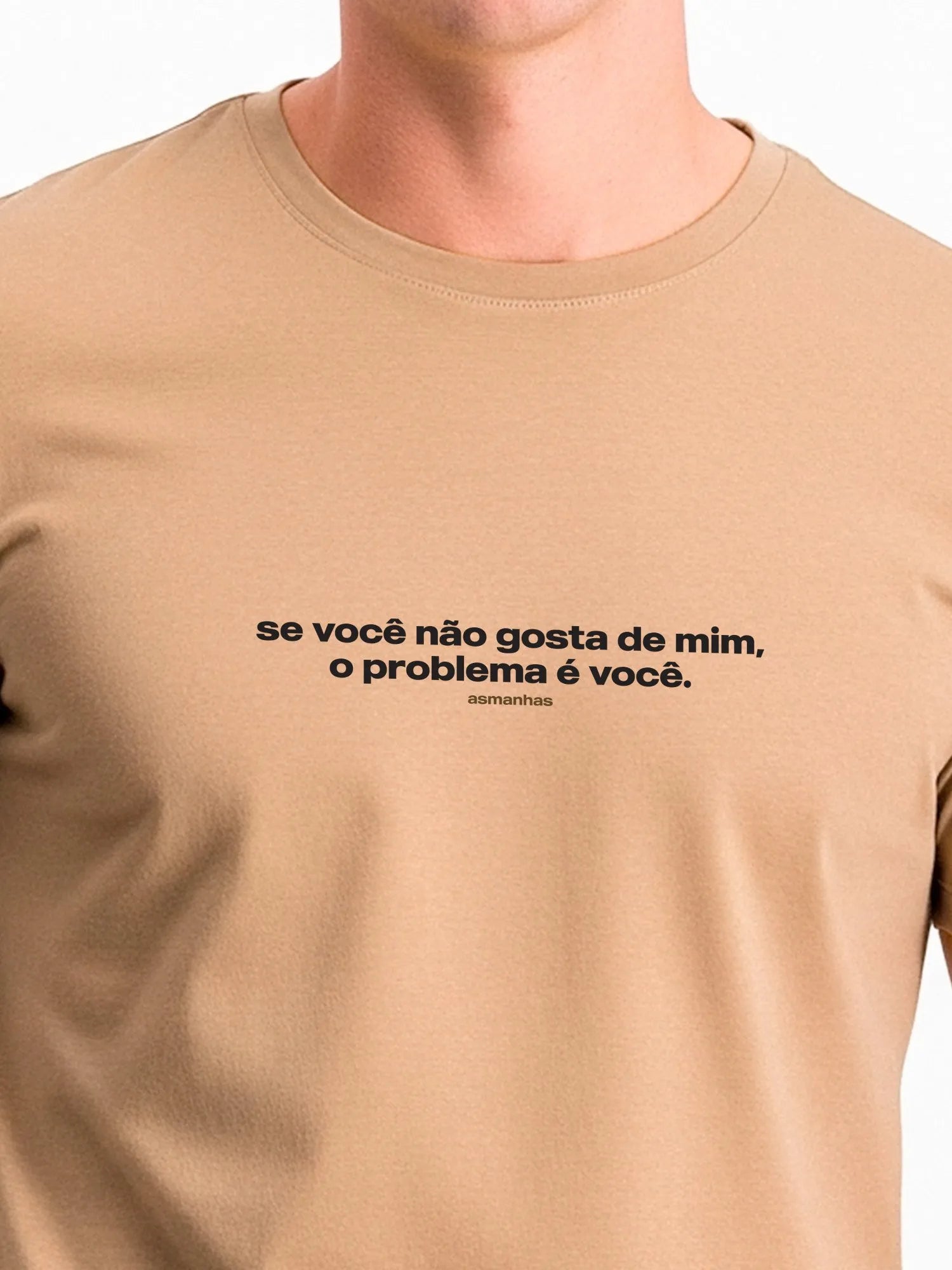 Camiseta O Problema É Você Asmanhas