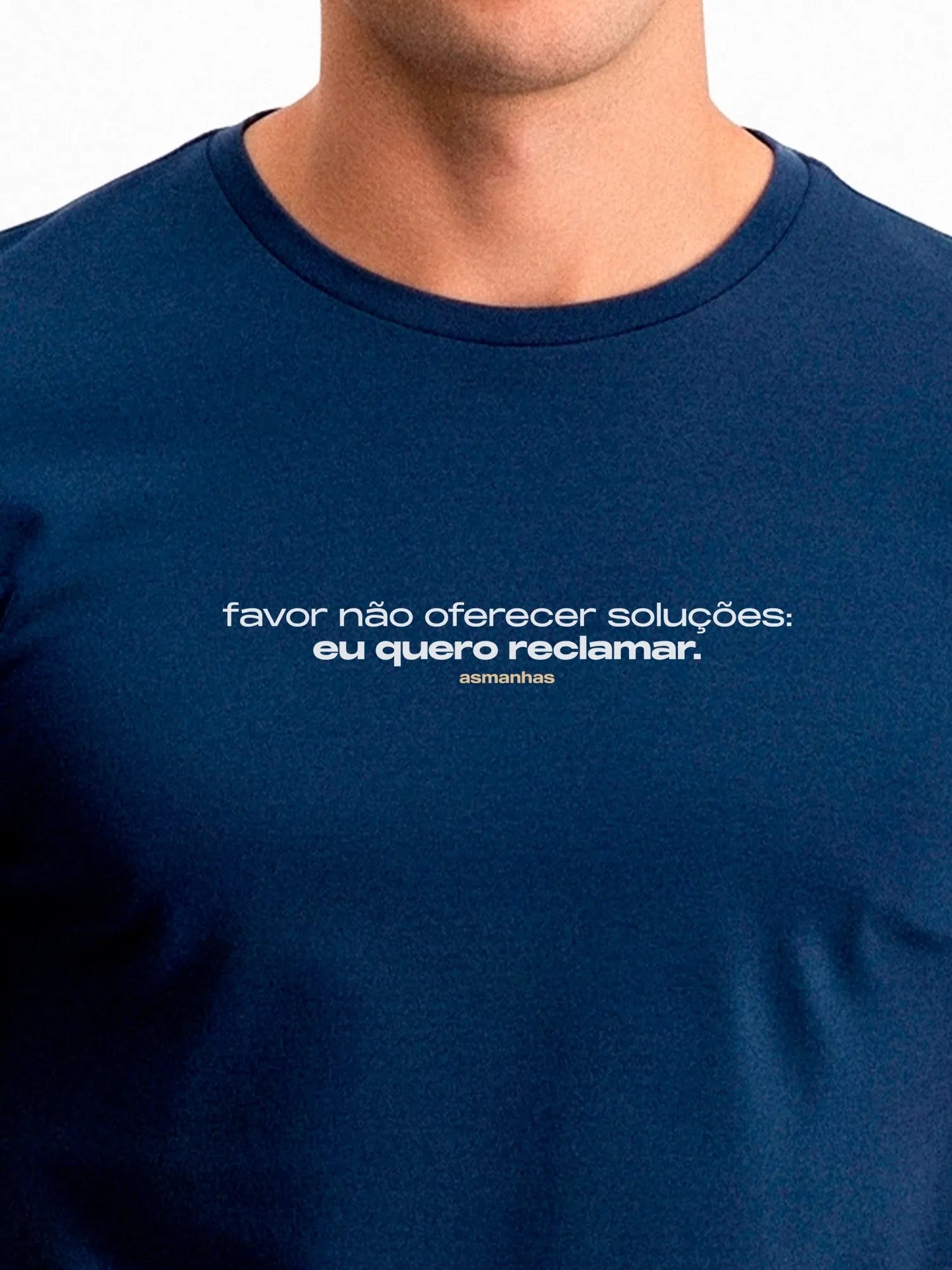 Camiseta Eu Quero Reclamar Asmanhas
