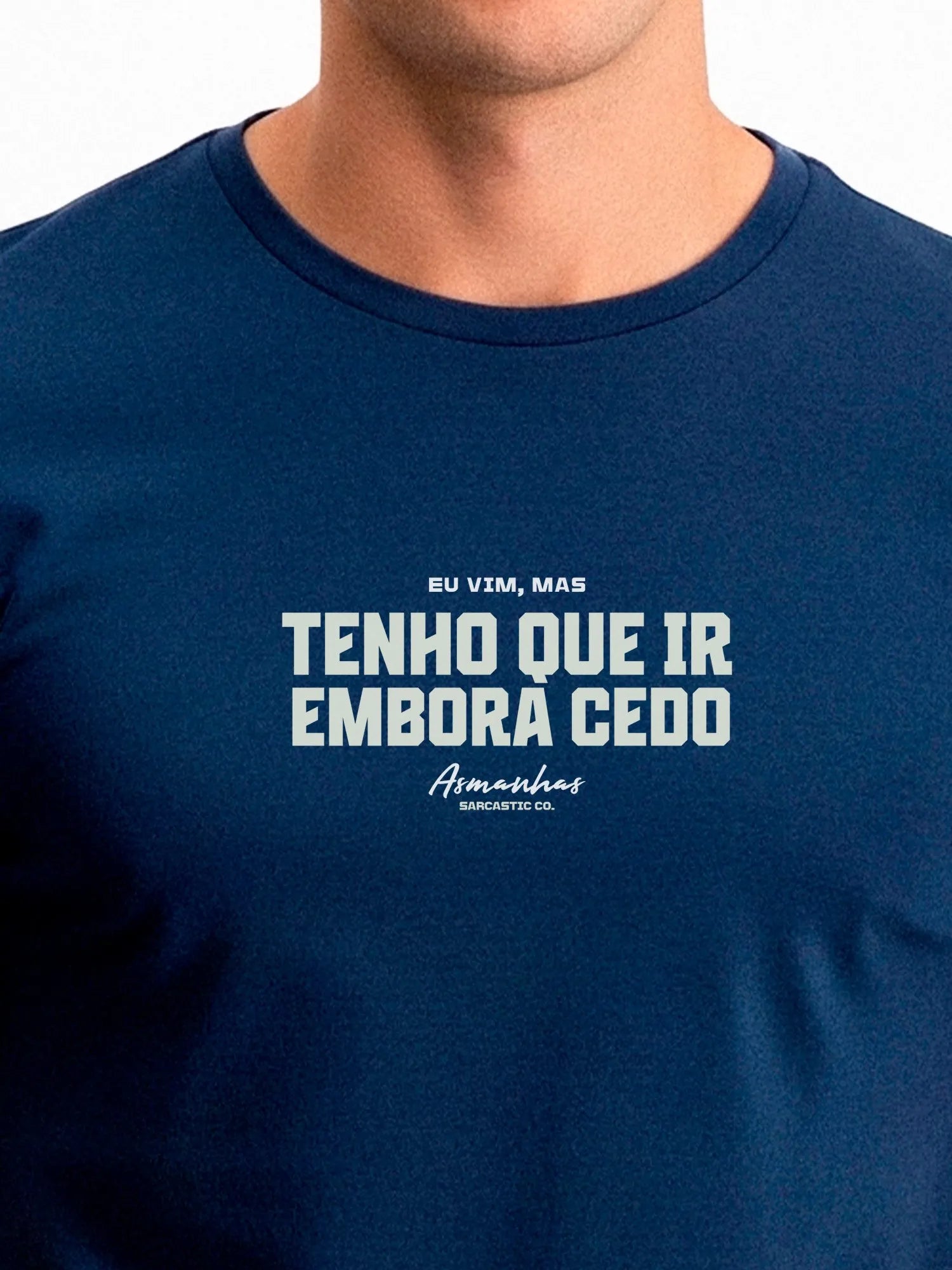 Camiseta Tenho Que Ir Embora Cedo Asmanhas