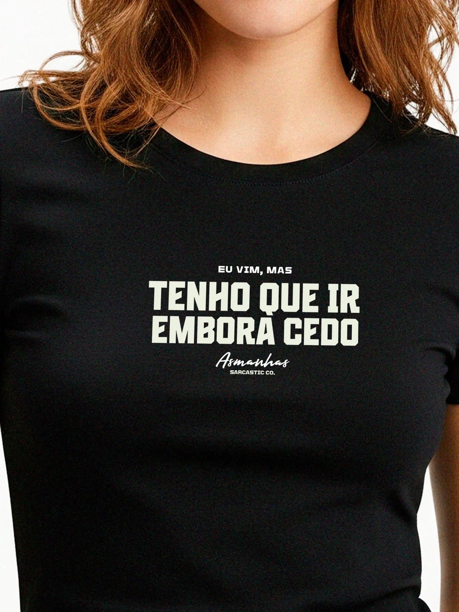 Camiseta Feminina Tenho Que Ir Embora Cedo Asmanhas
