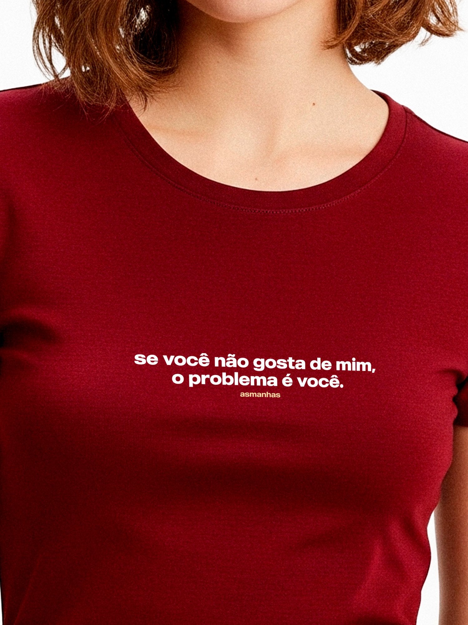 Camiseta Feminina O Problema É Você Asmanhas