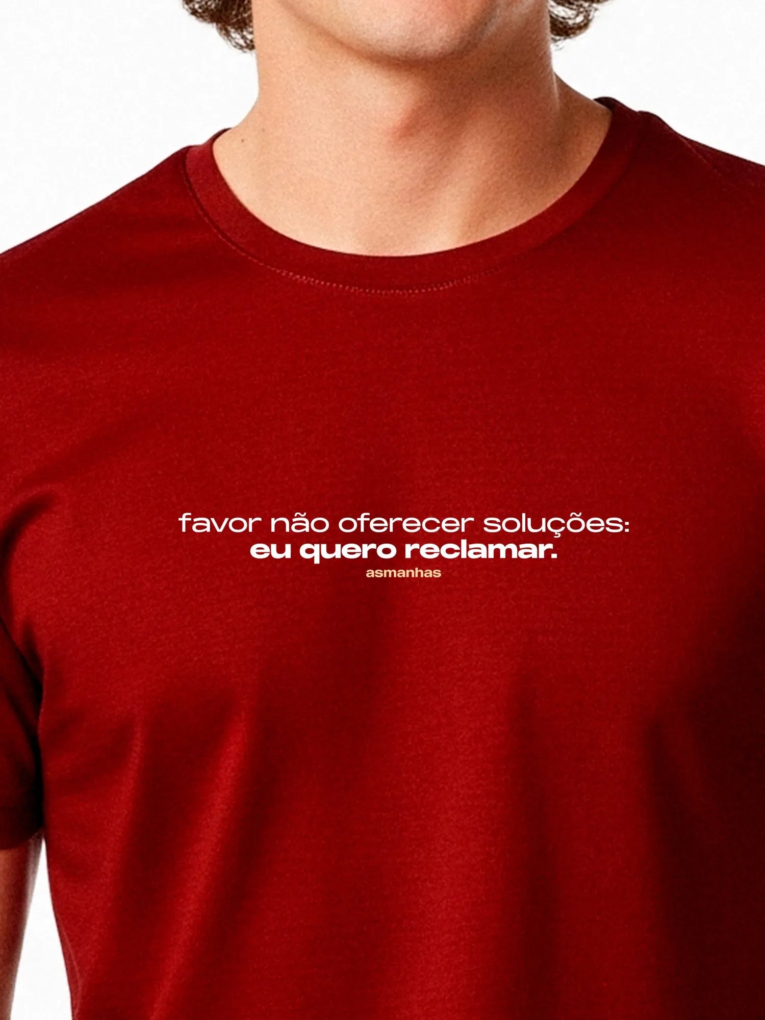 Camiseta Eu Quero Reclamar Asmanhas