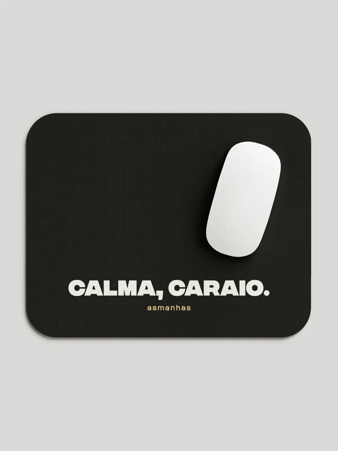 Mousepad Calma Caraio Asmanhas