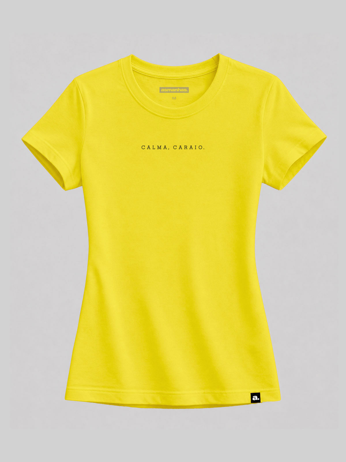 Camiseta Feminina Calma Caraio Minimalista Asmanhas Liquida