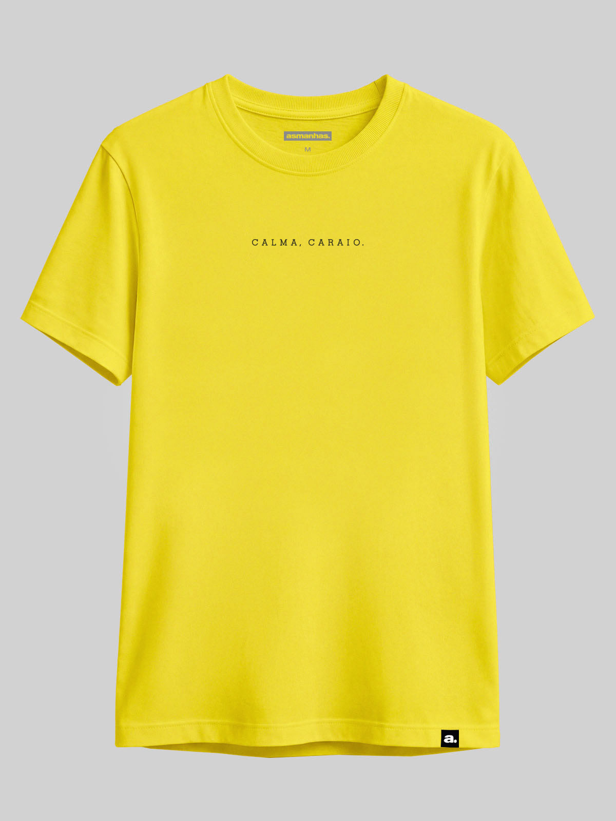 Camiseta Calma Caraio Minimalista Asmanhas Liquida