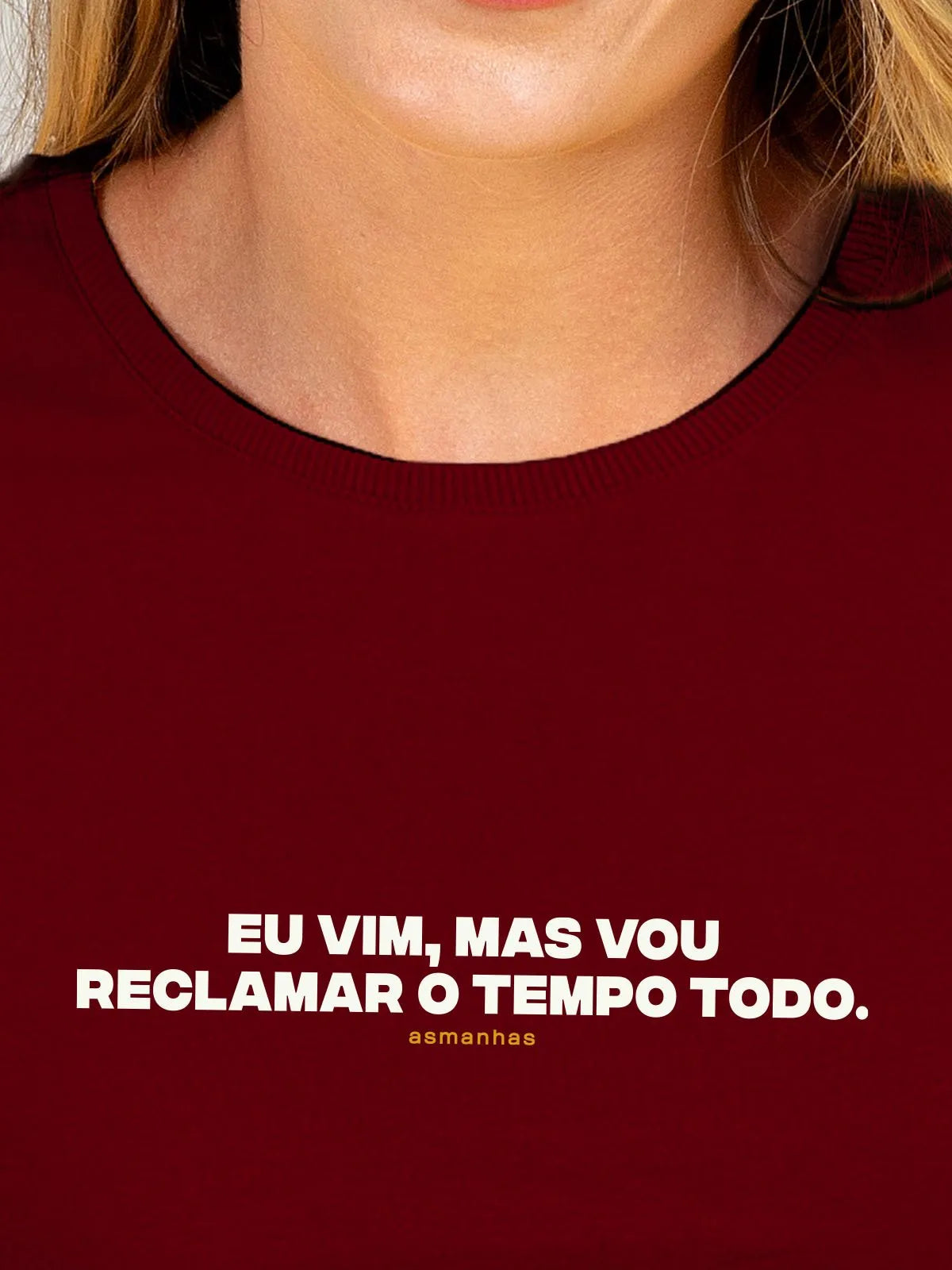 Camiseta Feminina Reclamar o Tempo Todo Asmanhas