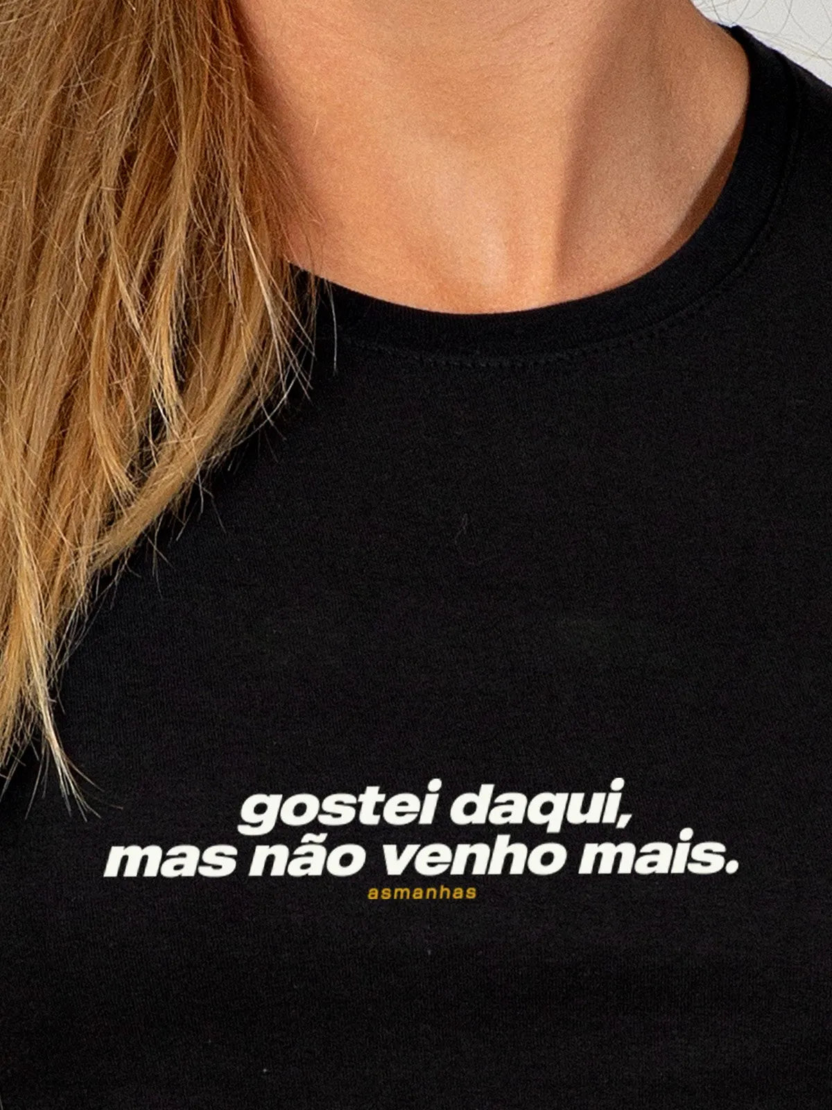 Camiseta Feminina Não Venho Mais Asmanhas