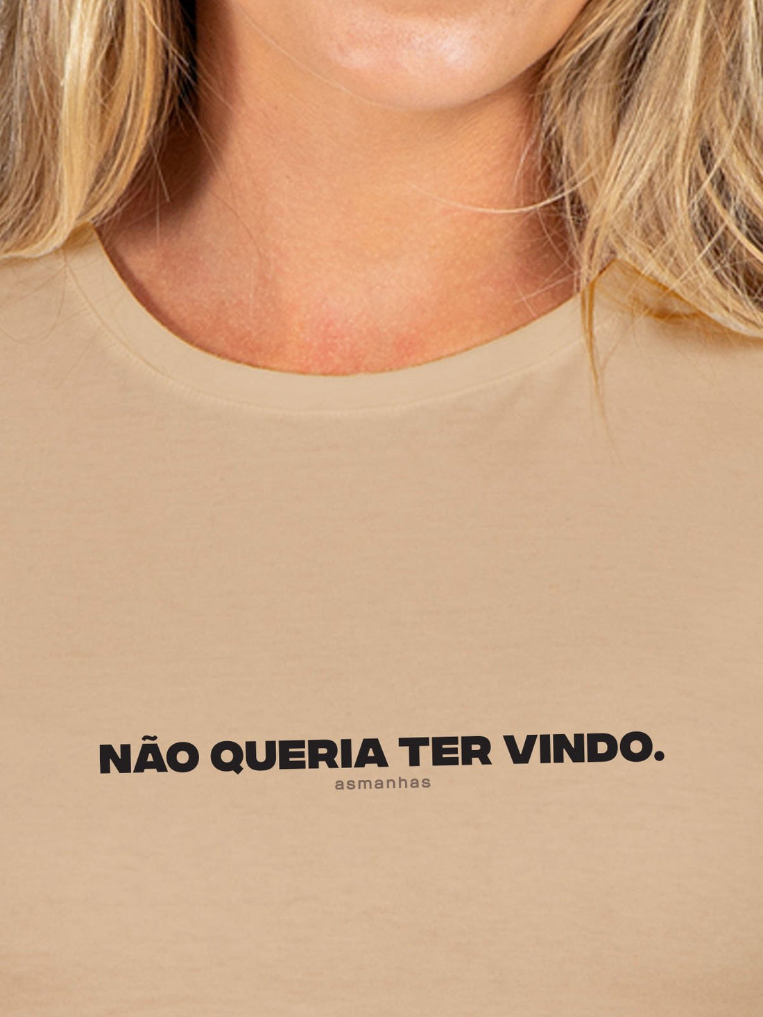 Camiseta Feminina Não Queria Ter Vindo Asmanhas