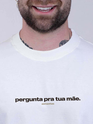 Camiseta Oversized Pergunta Pra Sua Mãe Asmanhas