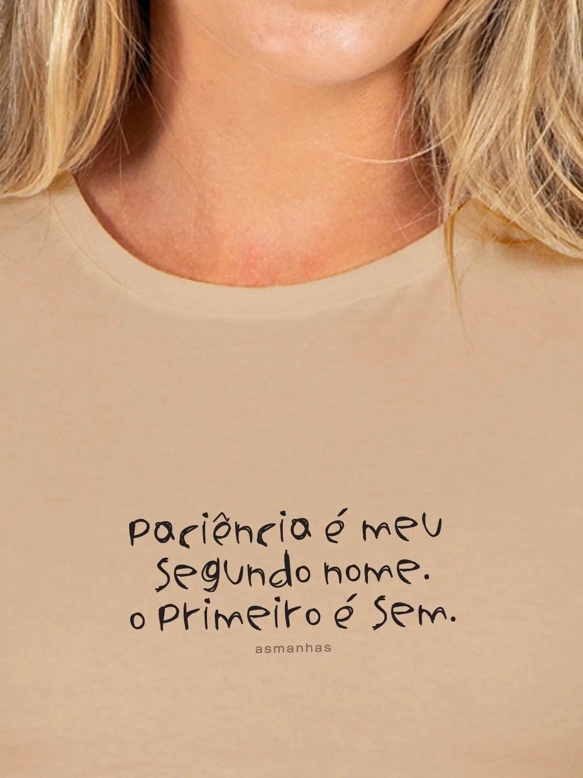 Camiseta Feminina Paciência Segundo Nome Asmanhas